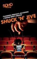 Shuck 'n' Jive di Cassiopeia Berkeley-Agyepong edito da OBERON BOOKS