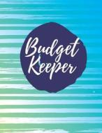 Budget Keeper: Personal Financial Journal di McKenna Summers edito da INDEPENDENTLY PUBLISHED