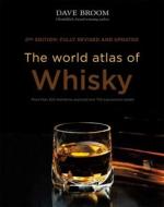 The World Atlas of Whisky: More Than 200 Distilleries Explored and 750 Expressions Tasted di Dave Broom edito da OCTOPUS BOOKS USA