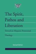 Spirit, Pathos And Liberation di Samuel Solivan edito da Bloomsbury Publishing Plc