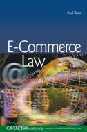 E-Commerce Law di Paul Todd edito da Taylor & Francis Ltd