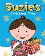 Suzie's Christmas Time di Charlotte Olson edito da The Choir Press