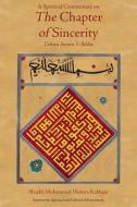 A Spiritual Commentary on the Chapter of Sincerity di Shaykh Muhammad Hisham Kabbani edito da Institute for Spiritual and Cultural Advancement (