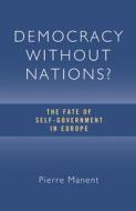 Manent, P:  Democracy without Nations di Pierre Manent edito da ISI Books