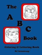 The A B C Book: Vintage Lettering Coloring Book di Bj Armstrong edito da 4-P Publishing