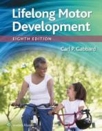 Lifelong Motor Development di Carl Gabbard edito da Wolters Kluwer Health