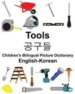 English-Korean Tools Children's Bilingual Picture Dictionary di Richard Carlson Jr edito da Createspace Independent Publishing Platform