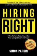 Hiring Right di Simon Parkin edito da TalentCo Books