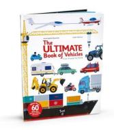 The Ultimate Book of Vehicles: From Around the World edito da TWIRL