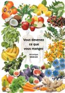 Vous devenez ce que vous mangez di Véronique Mercier edito da Vertu Mondiale Union De Coeur
