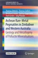 Archean Rare-Metal Pegmatites in Zimbabwe and Western Australia di Thomas Dittrich, Thomas Seifert, Bernhard Schulz, Steffen Hagemann, Axel Gerdes, Jörg Pfänder edito da Springer-Verlag GmbH