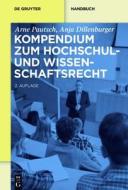 Kompendium zum Hochschul- und Wissenschaftsrecht di Arne Pautsch, Anja Dillenburger edito da Gruyter, Walter de GmbH