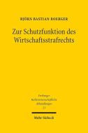 Zur Schutzfunktion des Wirtschaftsstrafrechts di Björn Bastian Boerger edito da Mohr Siebeck GmbH & Co. K