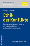 Ethik der Konflikte di Stephan Sellmaier edito da Kohlhammer W.