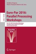 Euro-Par 2016: Parallel Processing Workshops edito da Springer International Publishing