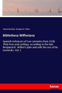 Bibliotheca Wiffeniana di Edward Boehmer, Benjamin B. Wiffen edito da hansebooks
