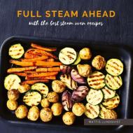 Full Steam Ahead with the best steam oven recipes di Mattis Lundqvist edito da BuchHörnchen-Verlag
