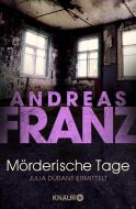 Mörderische Tage di Andreas Franz edito da Knaur Taschenbuch