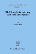 Die Minderheitsregierung nach dem Grundgesetz. di Thomas Puhl edito da Duncker & Humblot