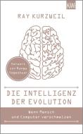 Die Intelligenz der Evolution Wenn Mensch und Computer verschmelzen di Ray Kurzweil edito da Kiepenheuer & Witsch GmbH