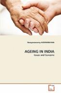 AGEING IN INDIA di Narayanaswamy AUDINARAYANA edito da VDM Verlag