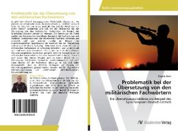 Problematik bei der Übersetzung von den militärischen Fachwörtern di Edgars Allers edito da AV Akademikerverlag