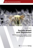 Soziale Arbeit Und Depression di Muller Alexandra edito da Av Akademikerverlag