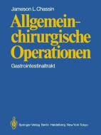 Allgemeinchirurgische Operationen di J. L. Chassin edito da Springer Berlin Heidelberg