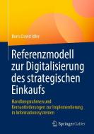 Referenzmodell zur Digitalisierung des strategischen Einkaufs di Boris David Idler edito da Springer-Verlag GmbH
