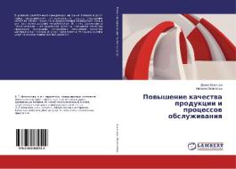 Povyshenie kachestva produkcii i processov obsluzhivaniya di Diana Hazanova, Nataliya Molotkova edito da LAP Lambert Academic Publishing