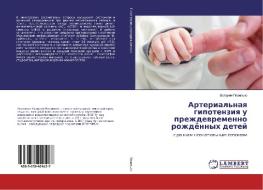 Arterial'naya gipotenziya u prezhdevremenno rozhdjonnyh detej di Valerij Pohil'ko edito da LAP Lambert Academic Publishing
