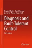 Diagnosis and Fault-Tolerant Control di Mogens Blanke, Michel Kinnaert, Jan Lunze, Marcel Staroswiecki edito da Springer-Verlag GmbH