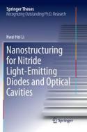 Nanostructuring For Nitride Light-emitting Diodes And Optical Cavities di Kwai Hei Li edito da Springer-verlag Berlin And Heidelberg Gmbh & Co. Kg