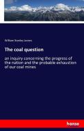 The coal question di William Stanley Jevons edito da hansebooks