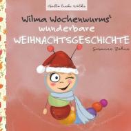 Wilma Wochenwurms wunderbare Weihnachtsgeschichte di Susanne Bohne edito da Books on Demand