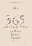 365 Weisheiten der einflussreichsten Menschen aus Buddhismus, Philosophie, Psychologie und Stoizismus di Marius Großhans edito da Books on Demand