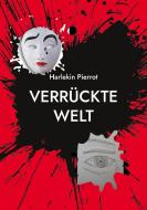 Verrückte Welt di Harlekin Pierrot edito da Books on Demand