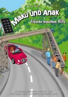 Maku und Anak Frösche brauchen Hilfe di Peter Nützi edito da Books on Demand