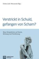 Verstrickt in Schuld, gefangen von Scham? edito da Vandenhoeck + Ruprecht