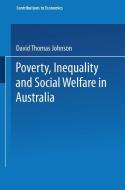 Poverty, Inequality and Social Welfare in Australia di David T. Johnson edito da Physica-Verlag HD