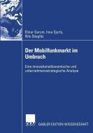 Der Mobilfunkmarkt im Umbruch di Elmar Gerum, Insa Sjurts, Nils Stieglitz edito da Deutscher Universitätsverlag