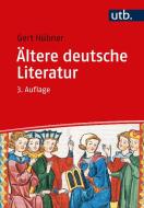 Ältere Deutsche Literatur di Gert Hübner edito da UTB GmbH