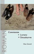 Constanze + Lorenz = Sinuskurve di Silva Gerard edito da Books on Demand