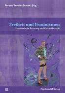 Freiheit und Feminismen edito da Psychosozial Verlag GbR
