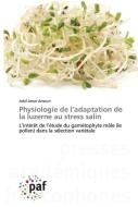 Physiologie De L'adaptation De La Luzerne Au Stress Salin di Adel Amar Amouri edito da Presses Academiques Francophones
