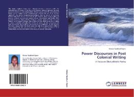 Power Discourses in Post Colonial Writing di Gladys Nyaiburi Ogaro edito da LAP Lambert Acad. Publ.