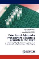 Detection of Salmonella Typhimurium in livestock products by PCR assay di Vijaya Kumar Anumolu, Krishnaiah Nelapati, Venkteswara Rao Lakkineni edito da LAP Lambert Academic Publishing