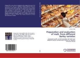 Preparation and evaluation of malt, from different Barley varieties di Shaukat Iqbal edito da LAP Lambert Academic Publishing