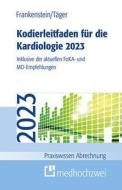 Kodierleitfaden für die Kardiologie 2023 di Lutz Frankenstein, Täger Tobias edito da medhochzwei Verlag