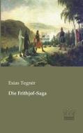 Die Frithjof-Saga di Esias Tegnér edito da Saga Verlag